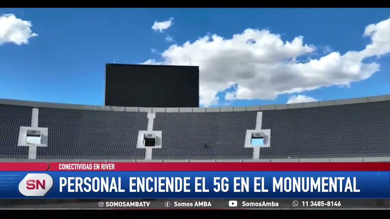 PERSONAL ENCIENDE EL 5G EN EL MONUMENTAL