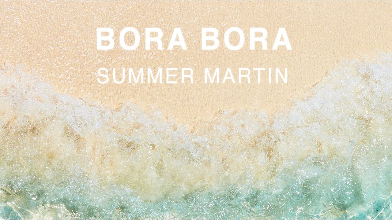 Summer Martin - Bora Bora [Vlog No Copyright Music Release]