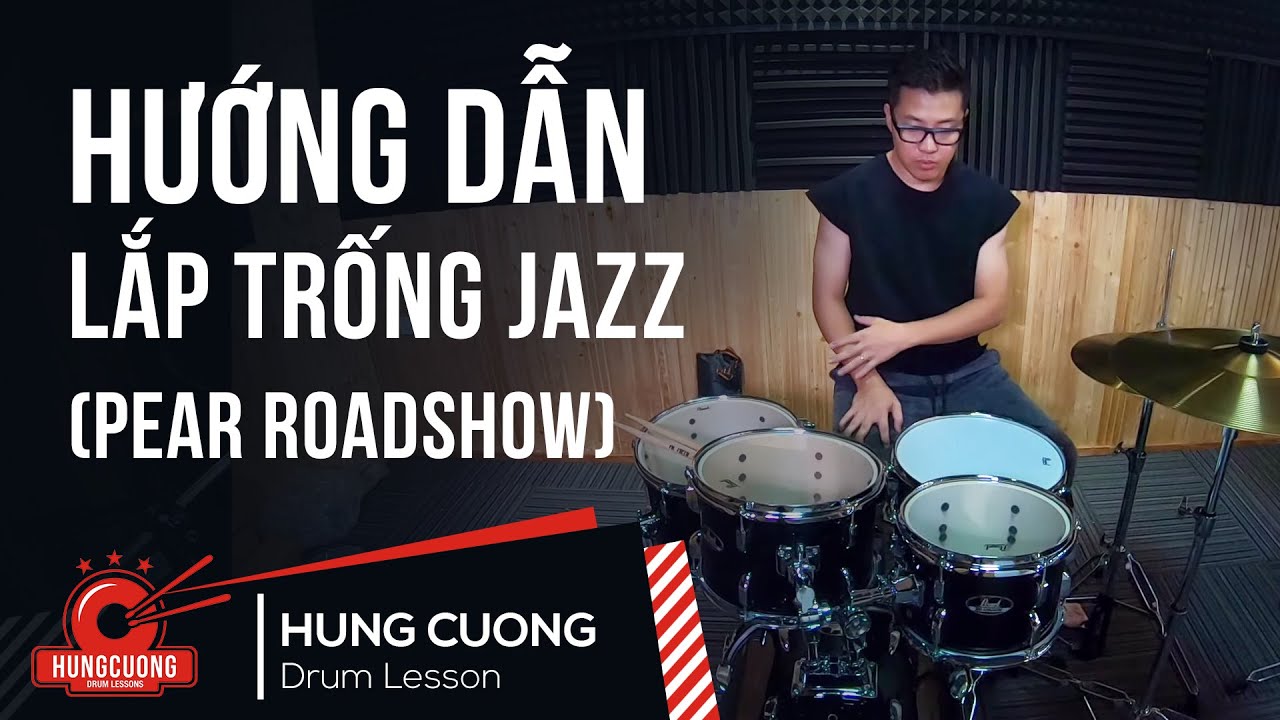 Hướng dẫn lắp bộ trống Jazz - Hùng Cường