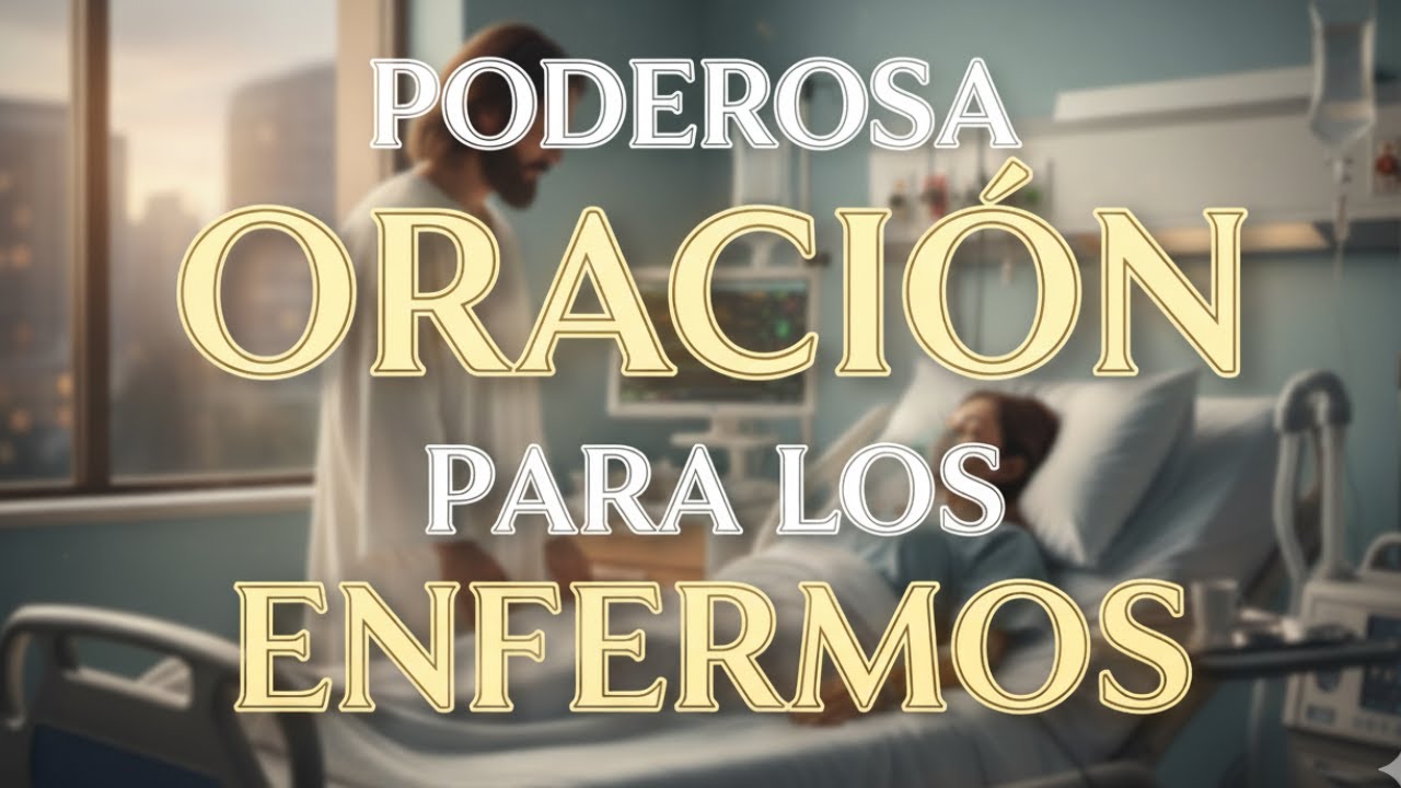 Oración Milagrosa por los Enfermos 🕊️ | Pide Sanación y Paz Interior con Fe en Dios