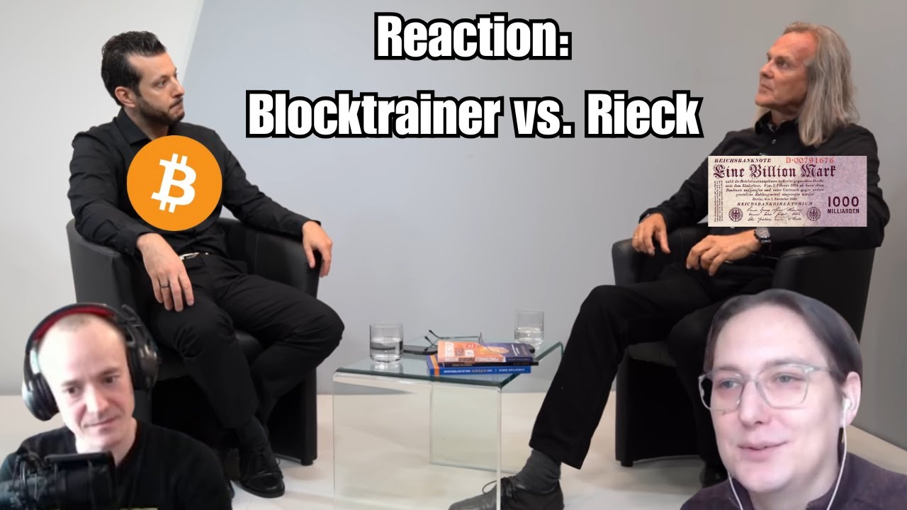 Reaction: Blocktrainer (Bitcoin) vs. Rieck (Fiat) - mit Manuel