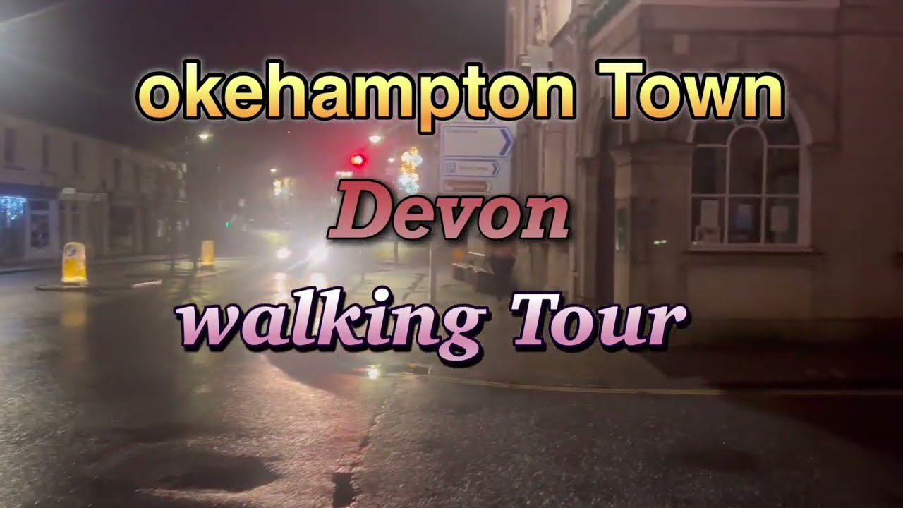 Okehampton town centre Night walk | Explore Historical  English town  okehampton | Devon , England