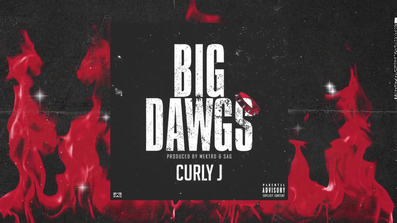 Curly J - Big Dawgs (Official Audio)
