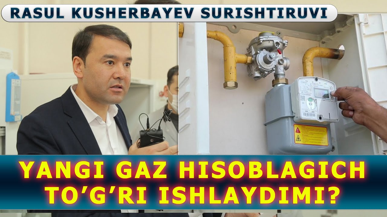 Yangi gaz hisoblagich to’g’ri ishlaydimi? Rasul Kusherbayev surishtiruvi.