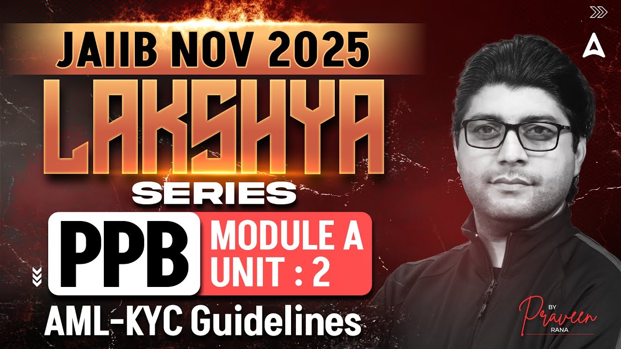 JAIIB NOV 2025 | JAIIB PPB Module A | UNIT 2 AML-KYC Guidelines | JAIIB PPB 2025 | Praveen Rana