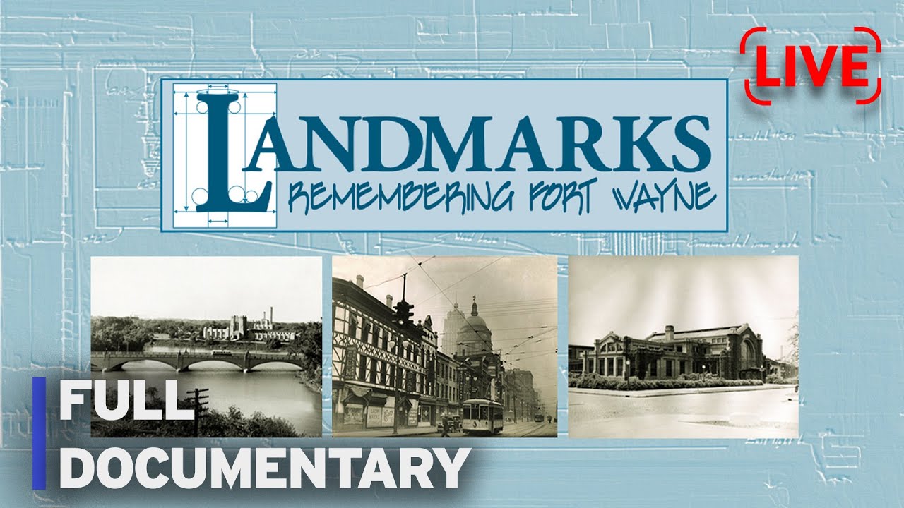 Landmarks: Remembering Fort Wayne | FULL DOCUMENTARY LIVE STREAM | PBS FW