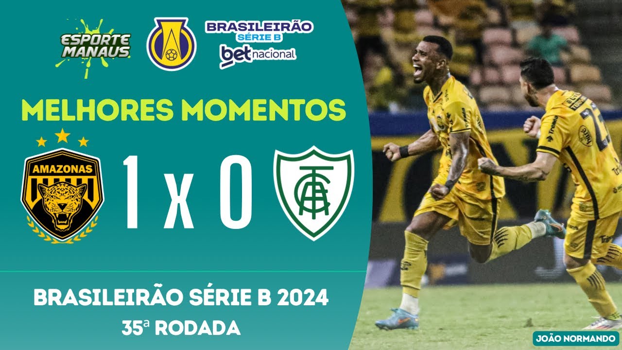 AMAZONAS 1 X 0 AMÉRICA-MG | MELHORES MOMENTOS | 35ª RODADA DO BRASILEIRÃO SÉRIE B BETNACIONAL 2024