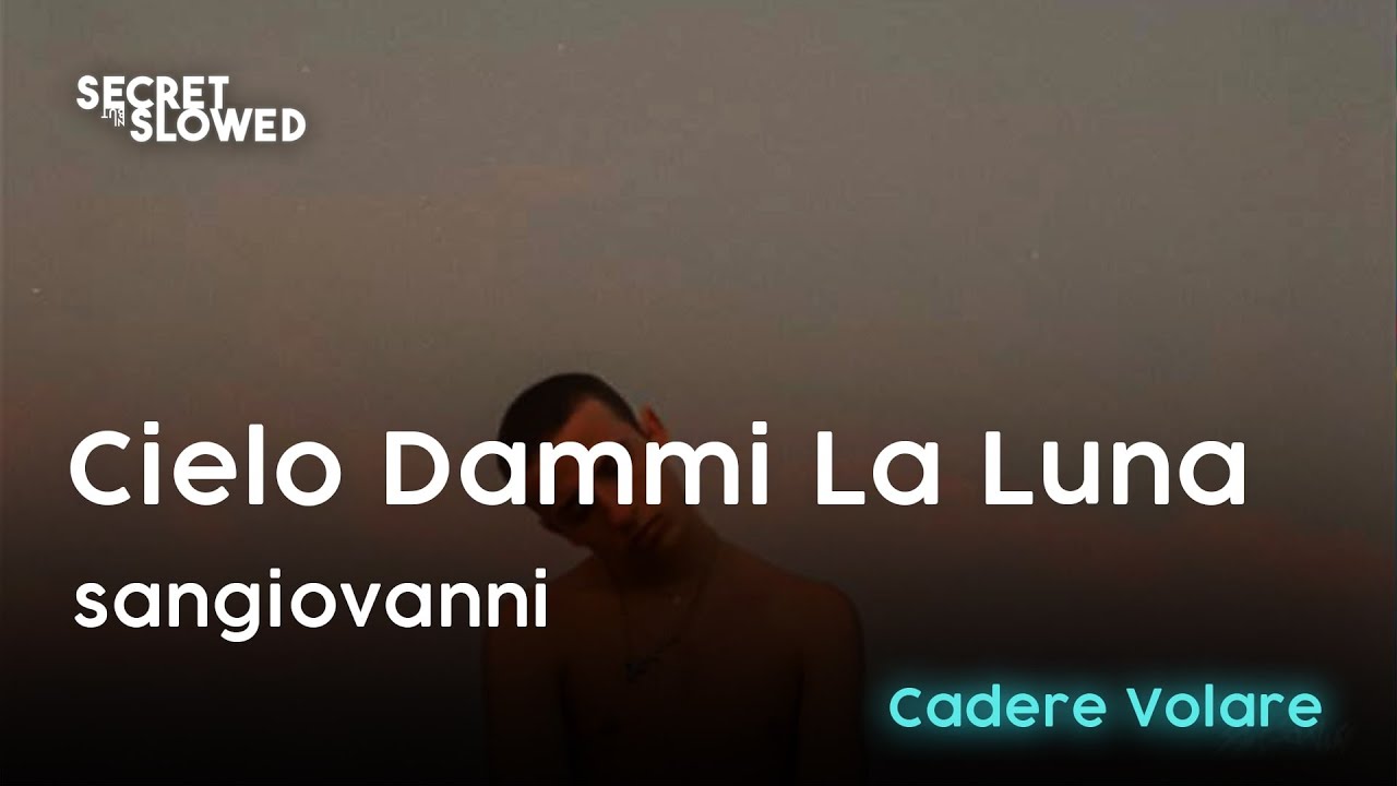 Cielo Dammi La Luna - sangiovanni ( Slowed & Reverb )