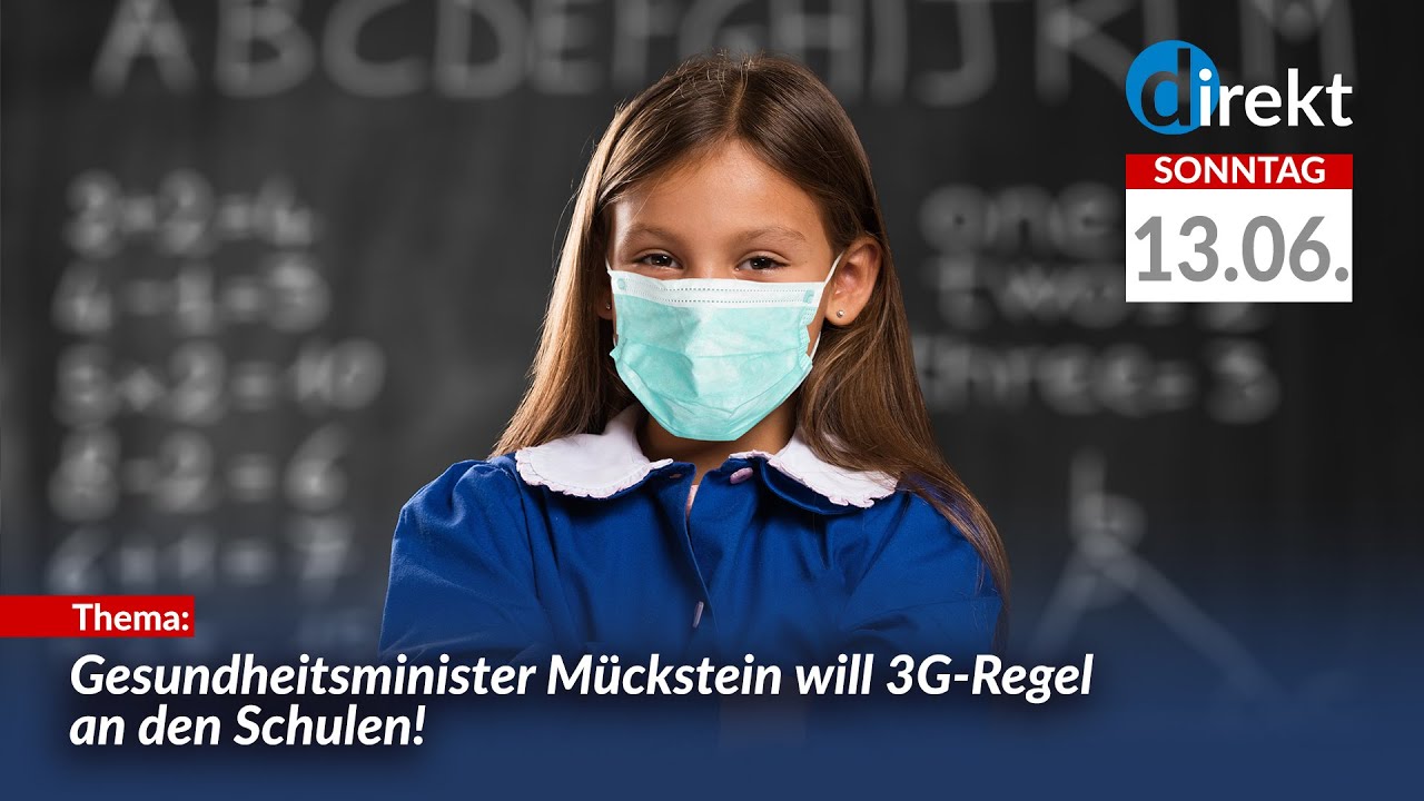 Direkt | 13.06.2021 | Gesundheitsminister M&uuml;ckstein will 3G-Regel an den Schulen!