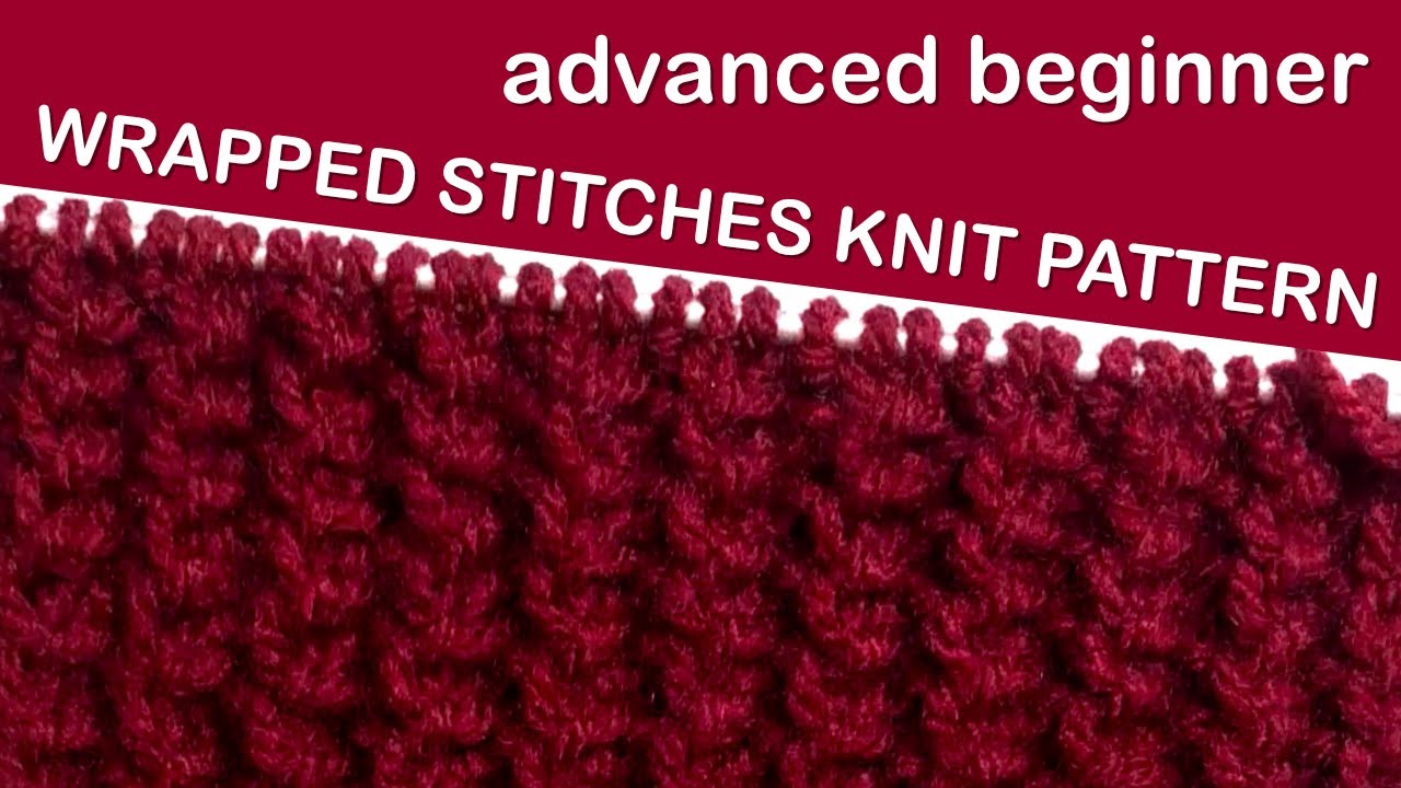 FULL TUTORIAL: Easy Wrapped Stitches Knitting  Pattern (2 Rows only)