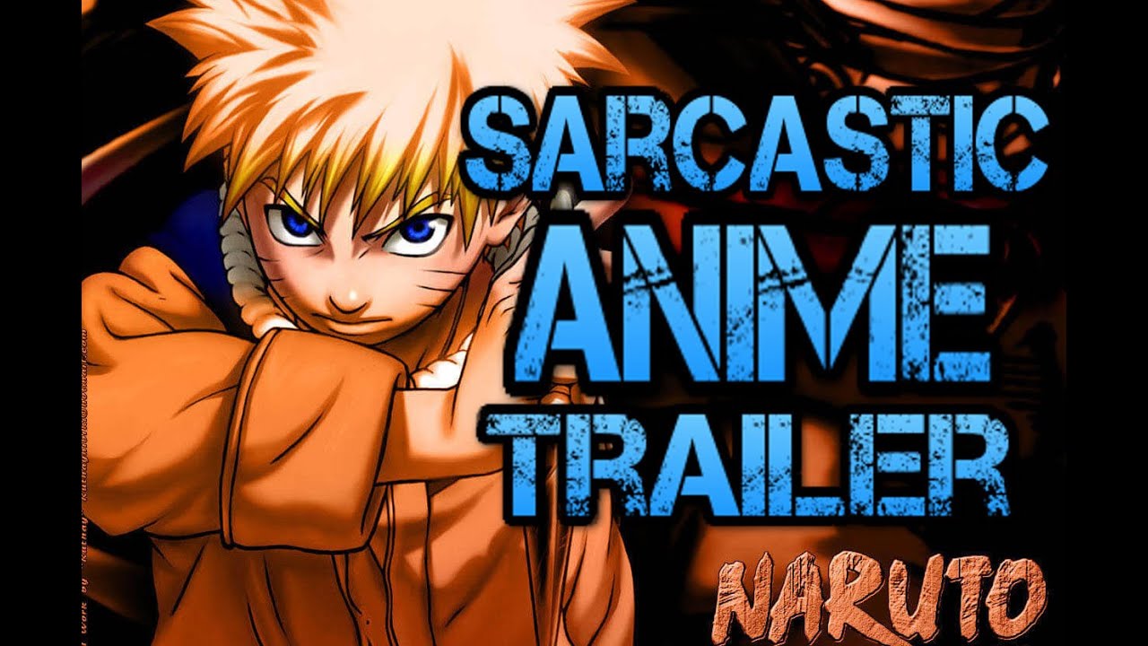Sarcastic Anime Trailers - Naruto