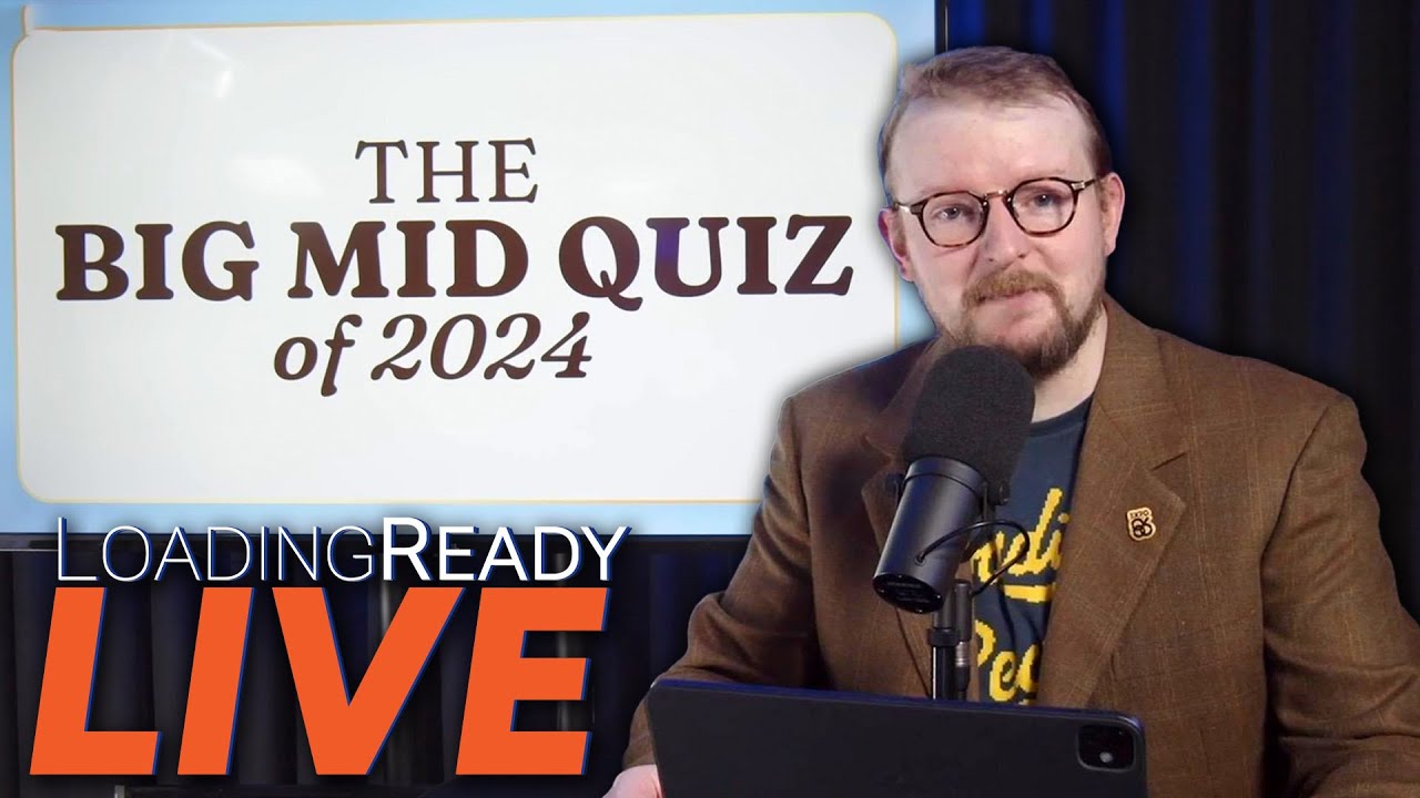 The Big Mid Quiz of 2024 || LoadingReadyLIVE Ep110
