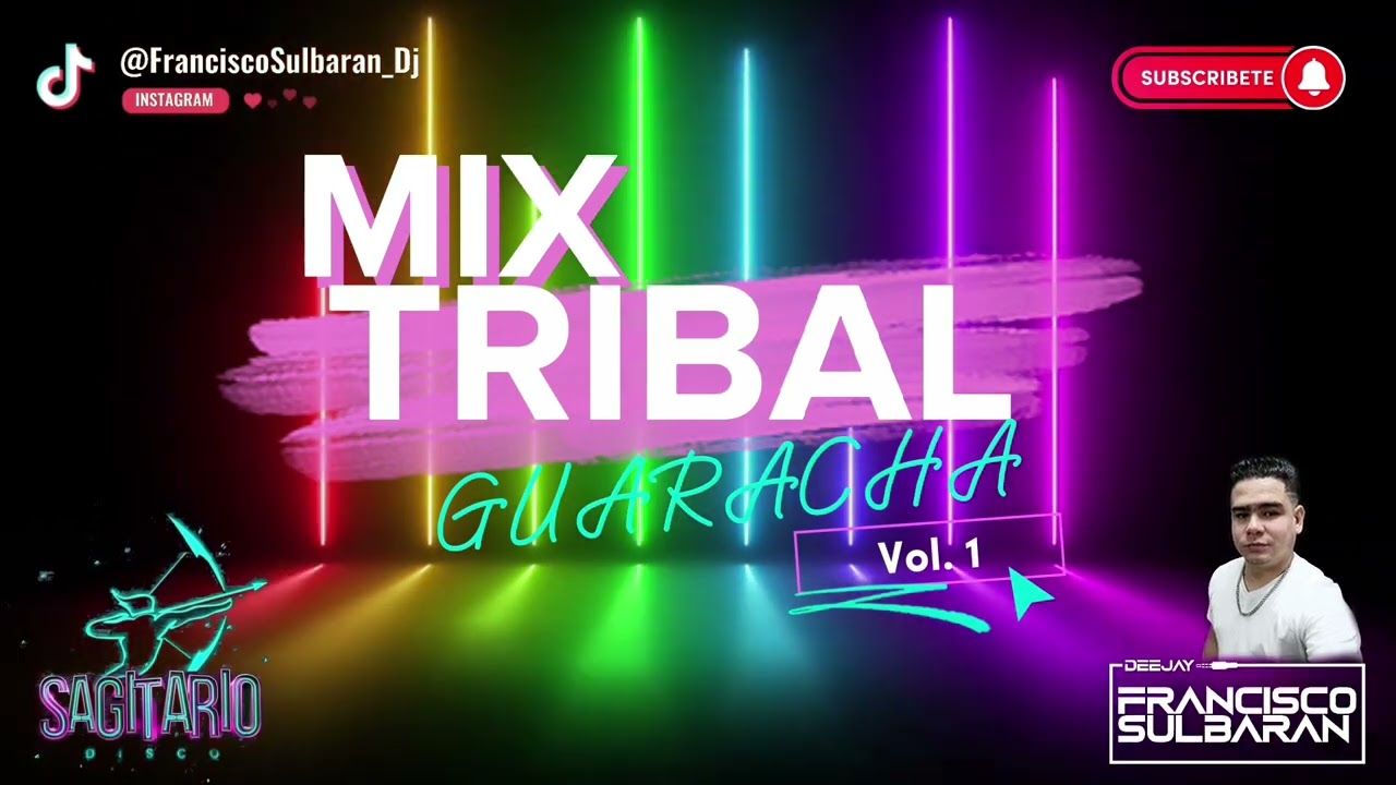 MIX TRIBAL GUARACHA VOL 1- DJ FRANCISCO SULBARAN- SAGITARIO DISCO (MUSICA DE AMBIENTE🏳️&zwj;🌈)