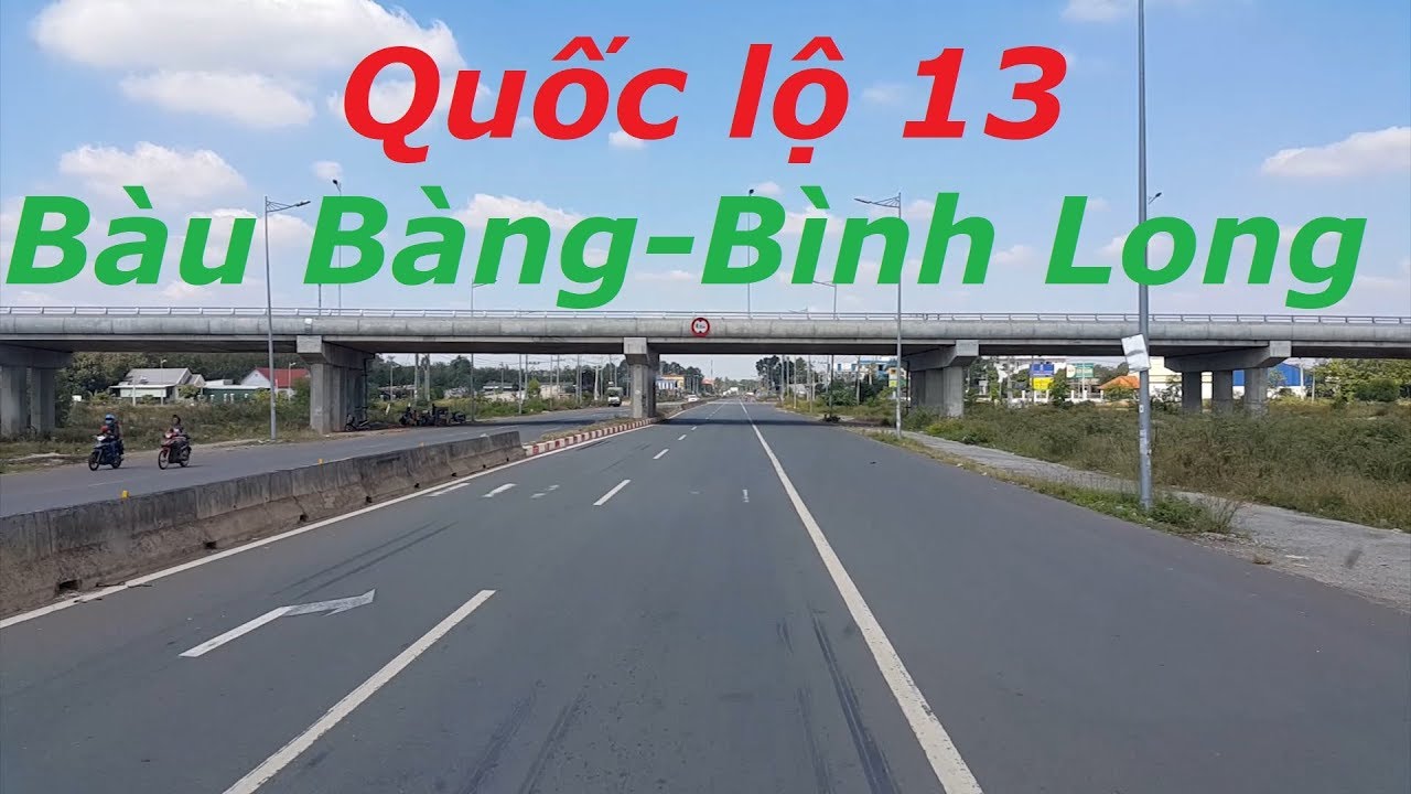 QUỐC LỘ 13_HUYỆN BÀU BÀNG ĐẾN THỊ XÃ BÌNH LONG