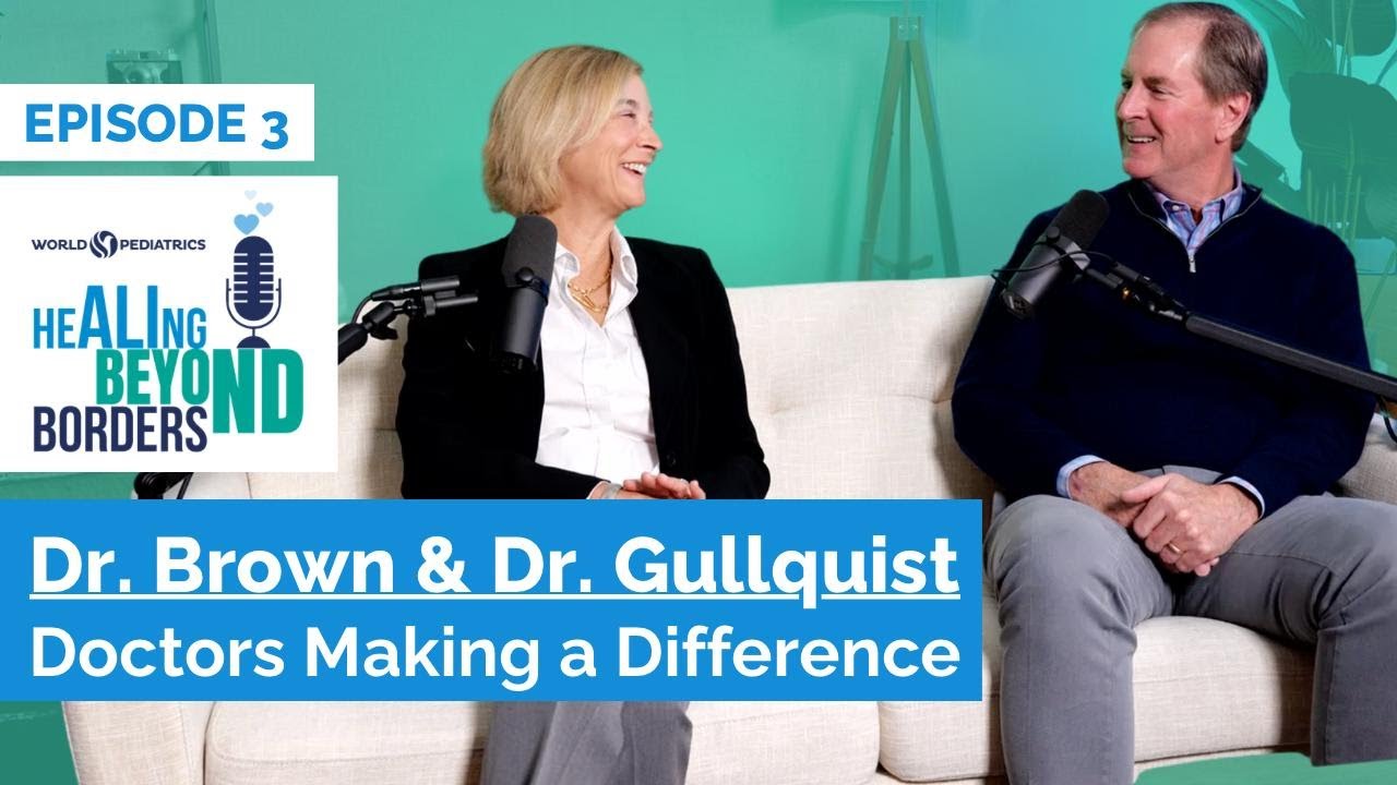 Healing Beyond Borders - Ep 3 - Dr. Brown and Dr. Gullquist