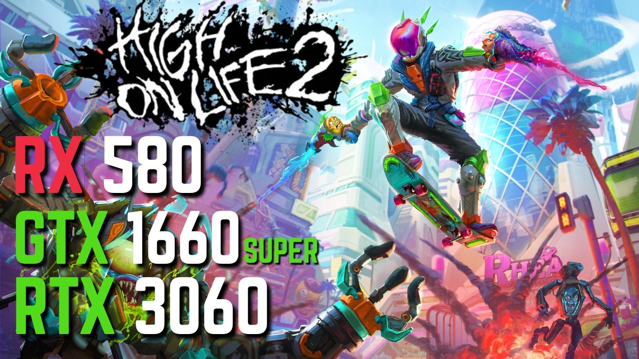 High on Life 2 on RTX 3060 - GTX 1660 Super - RX 580