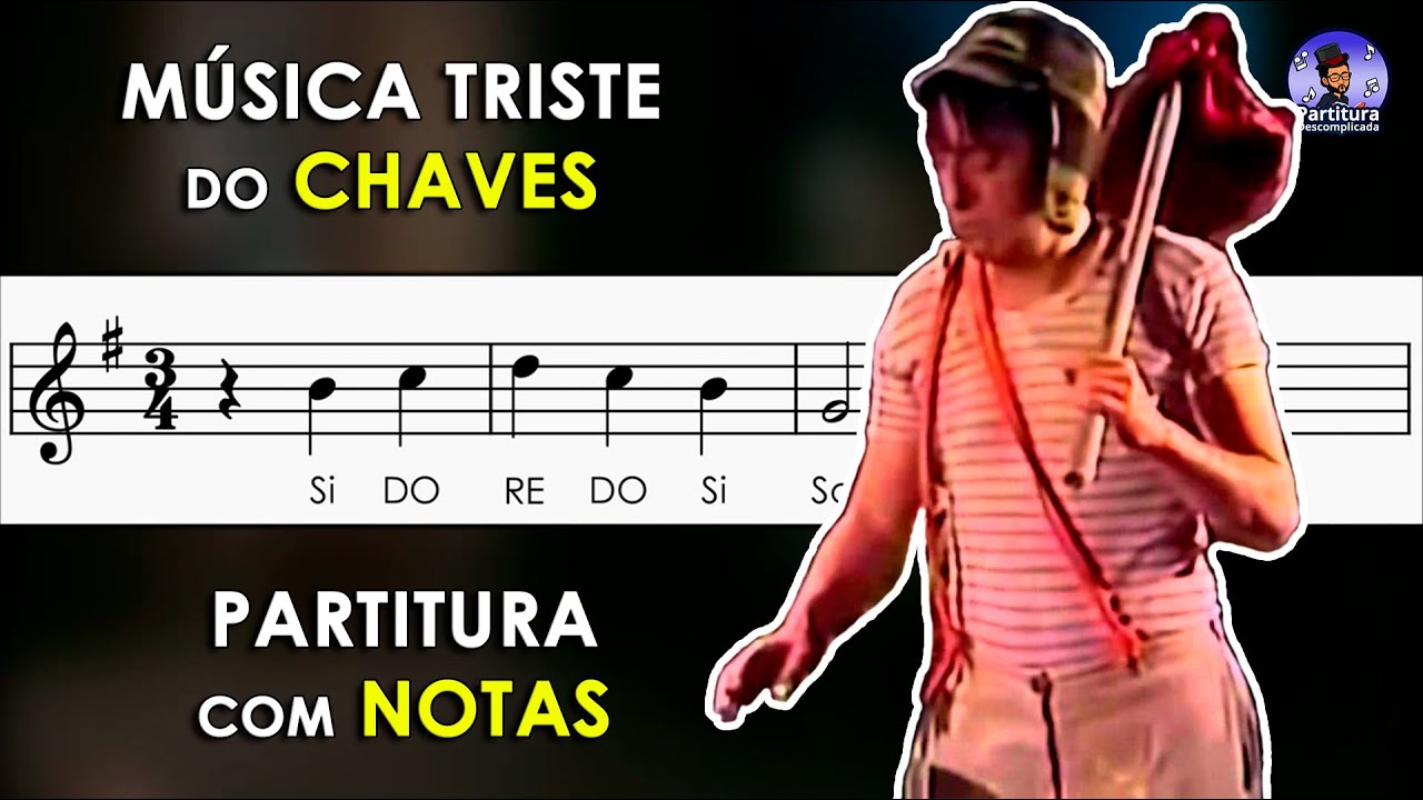 M&uacute;sica Triste do Chaves | Partitura com Notas para Flauta Doce, Violino e Playback no Piano (Mum)