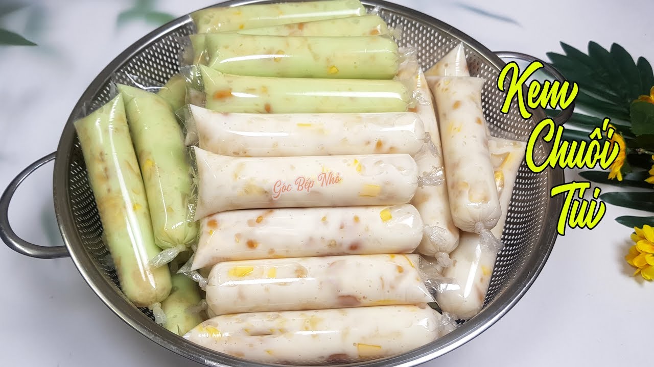 Công Thức Làm Kem Chuối Túi Kinh Doanh Kiểu Mới Siêu Ngon bạn nên thử nhé| Góc Bếp Nhỏ