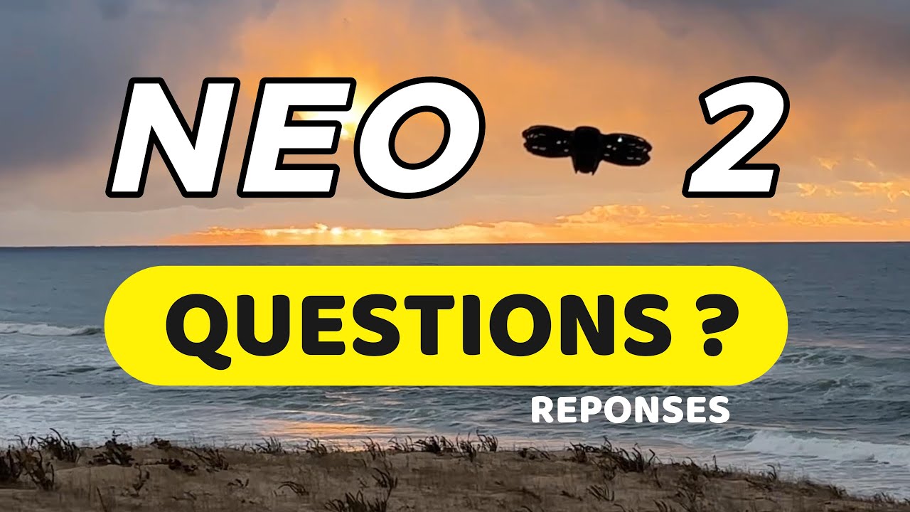 DJI Neo 2 les Questions et les Réponses