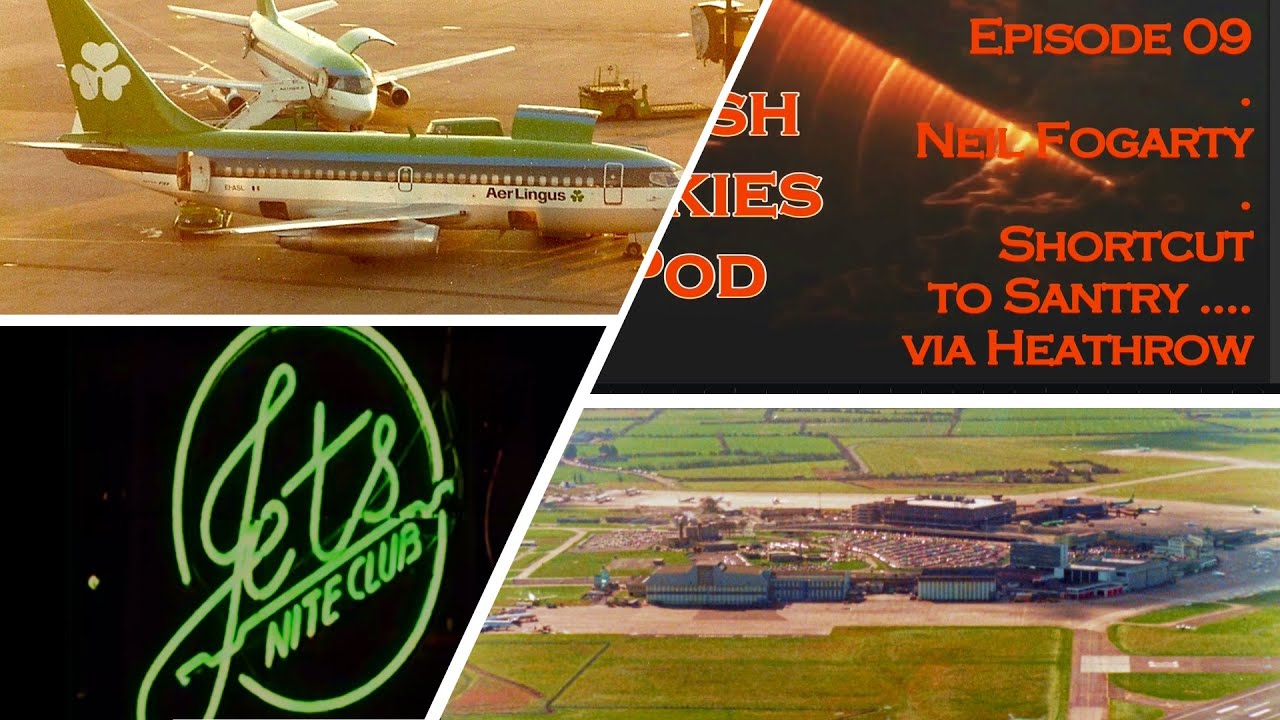 Shortcut to Santry ... via Heathrow!! Episode 09 - Irish Skies Pod