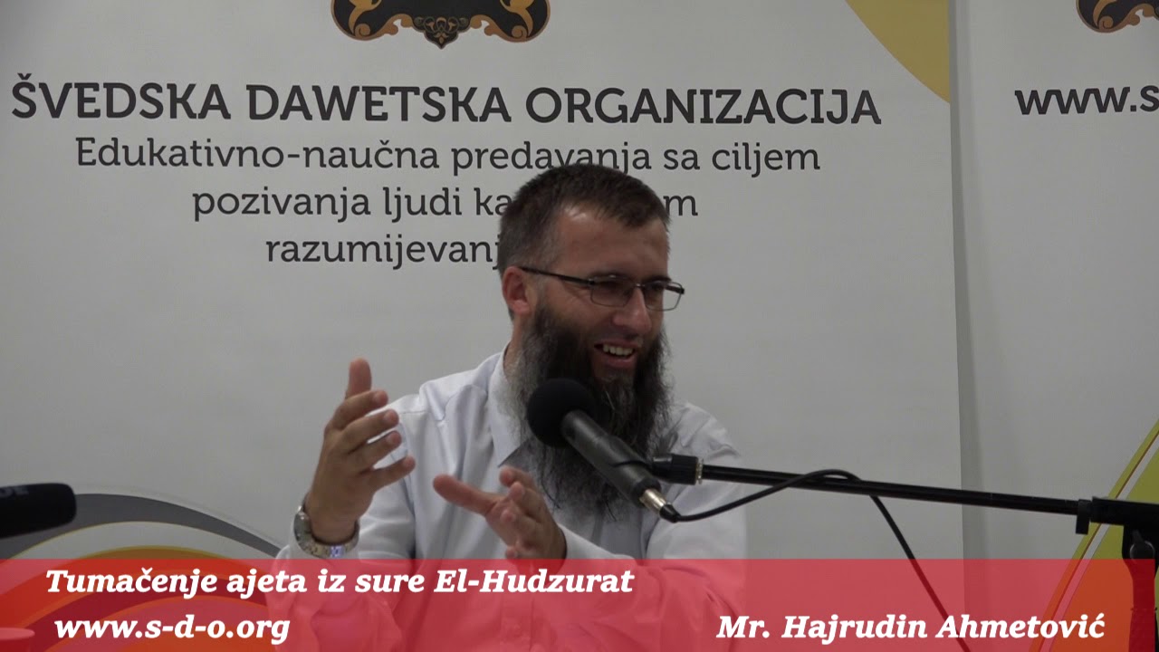 Tumačenje ajeta iz sure El-Hudžurat - mr. Hajrudin Ahmetović