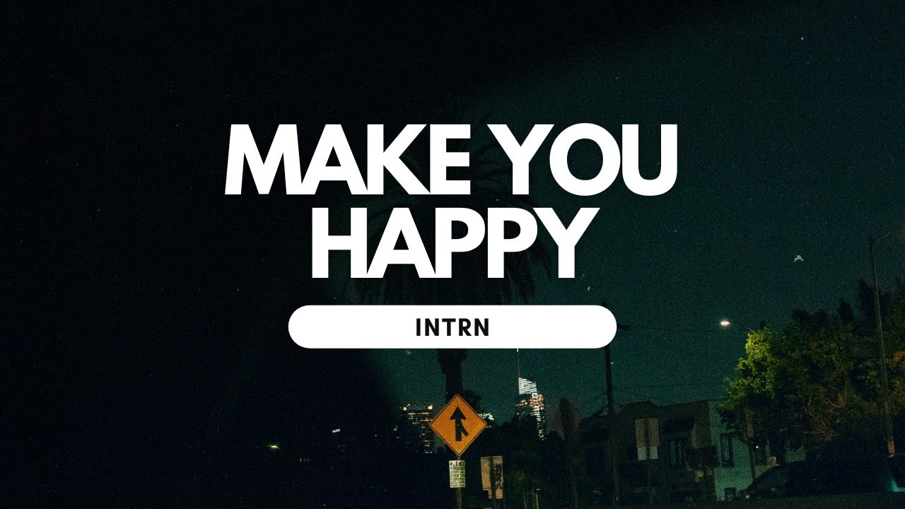 INTRN - Make You Happy (Official Audio)