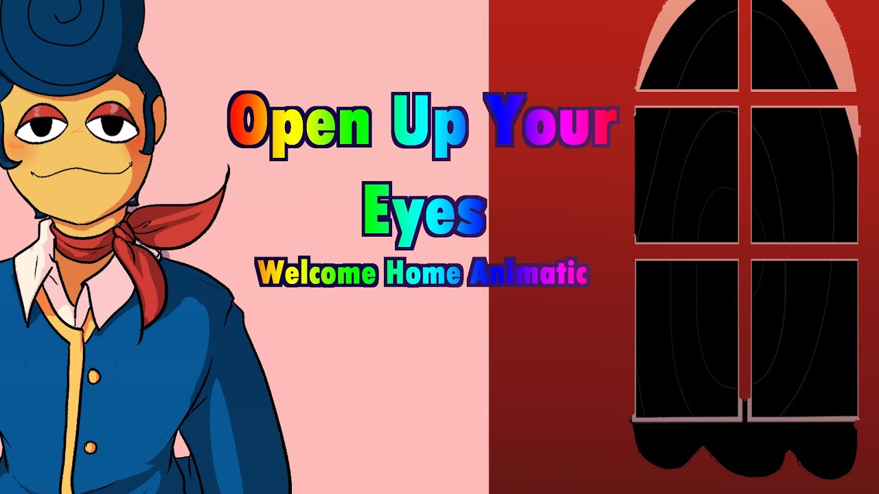 OPEN UP YOUR EYES || WELCOME HOME FAN ANIMATIC ||