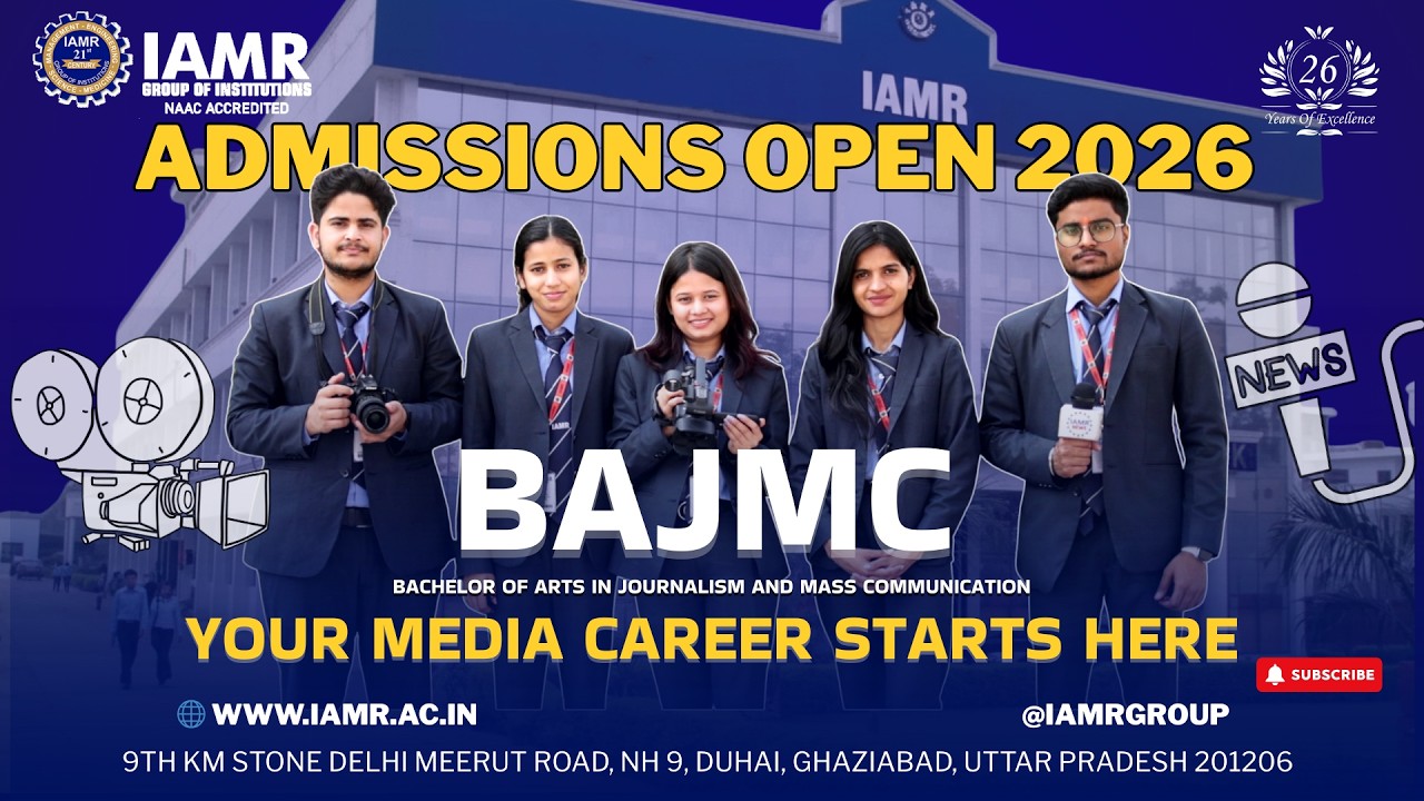 Admissions Open 2026 – BAJMC Journalism and Mass Communication with IAMR Group of Institutions.