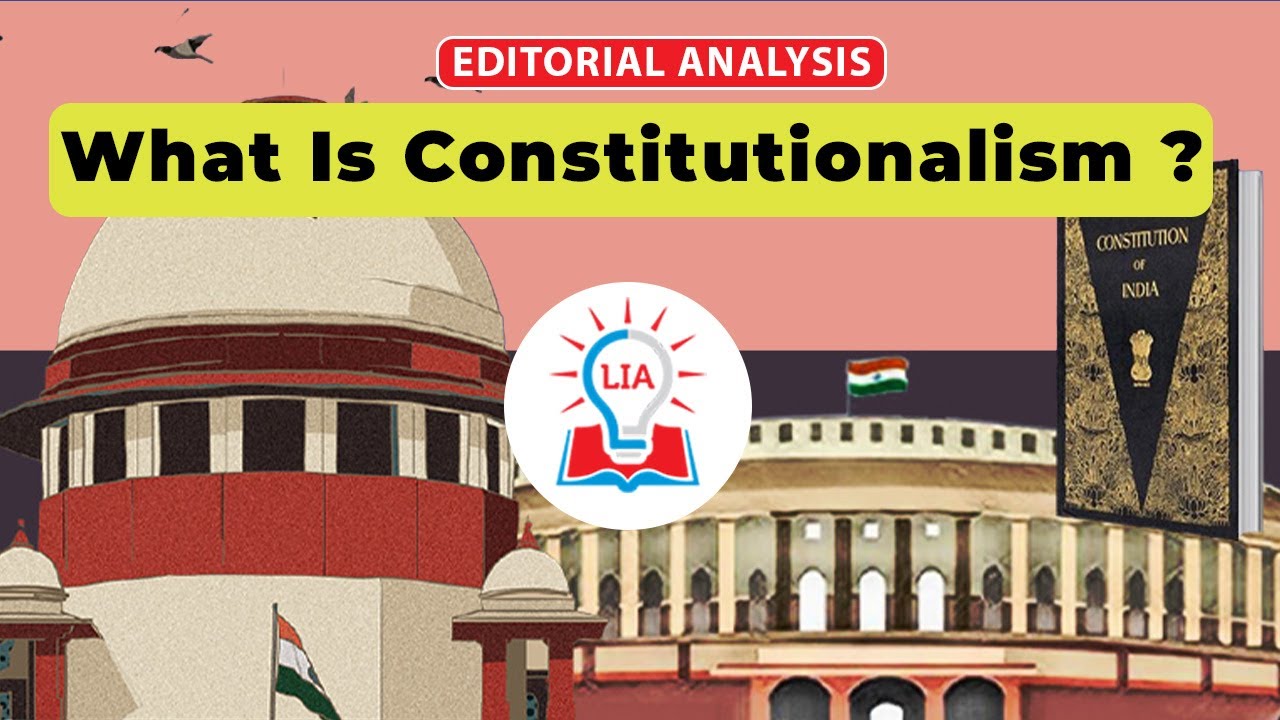 What is Constitutionalism ? Indian Polity UPSC Editorial Analysis | Legacy IAS Academy