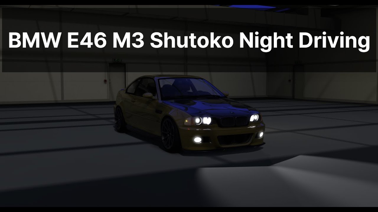 Asetto Corsa] BMW E46 M3 / Shutoko Night Driving