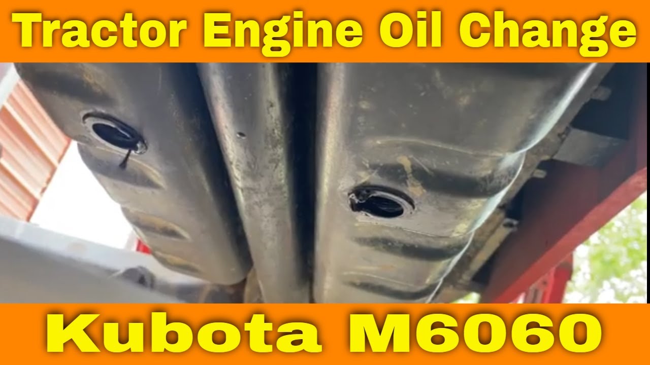 How To Change the Engine Oil In A Kubota M6060 Tractor 