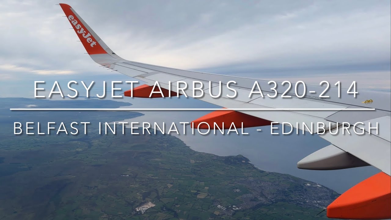Easyjet Airbus A320-214, Belfast International to Edinburgh, Full Flight
