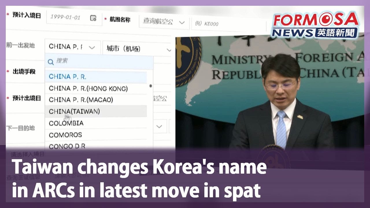 Taiwan changes Korea’s name in ARCs in latest move in spat｜Taiwan News