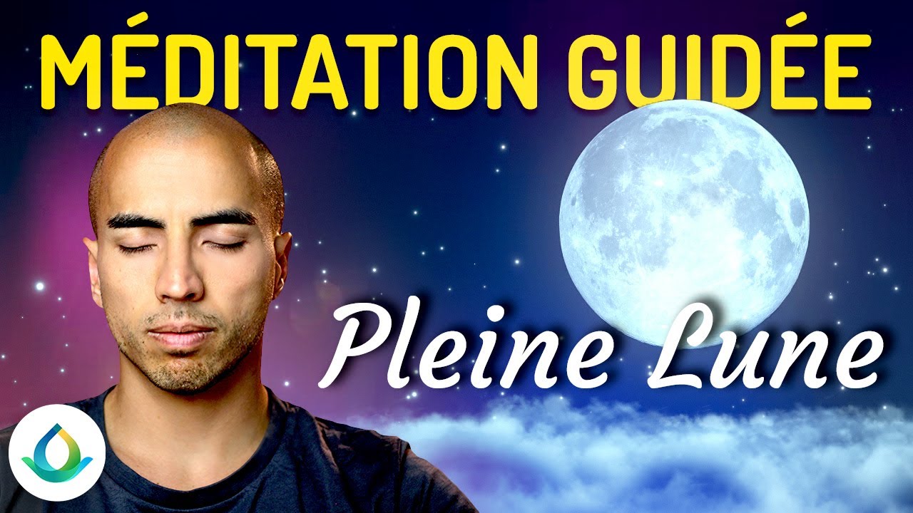Pleine Lune 🌕 Méditation Guidée du Soir