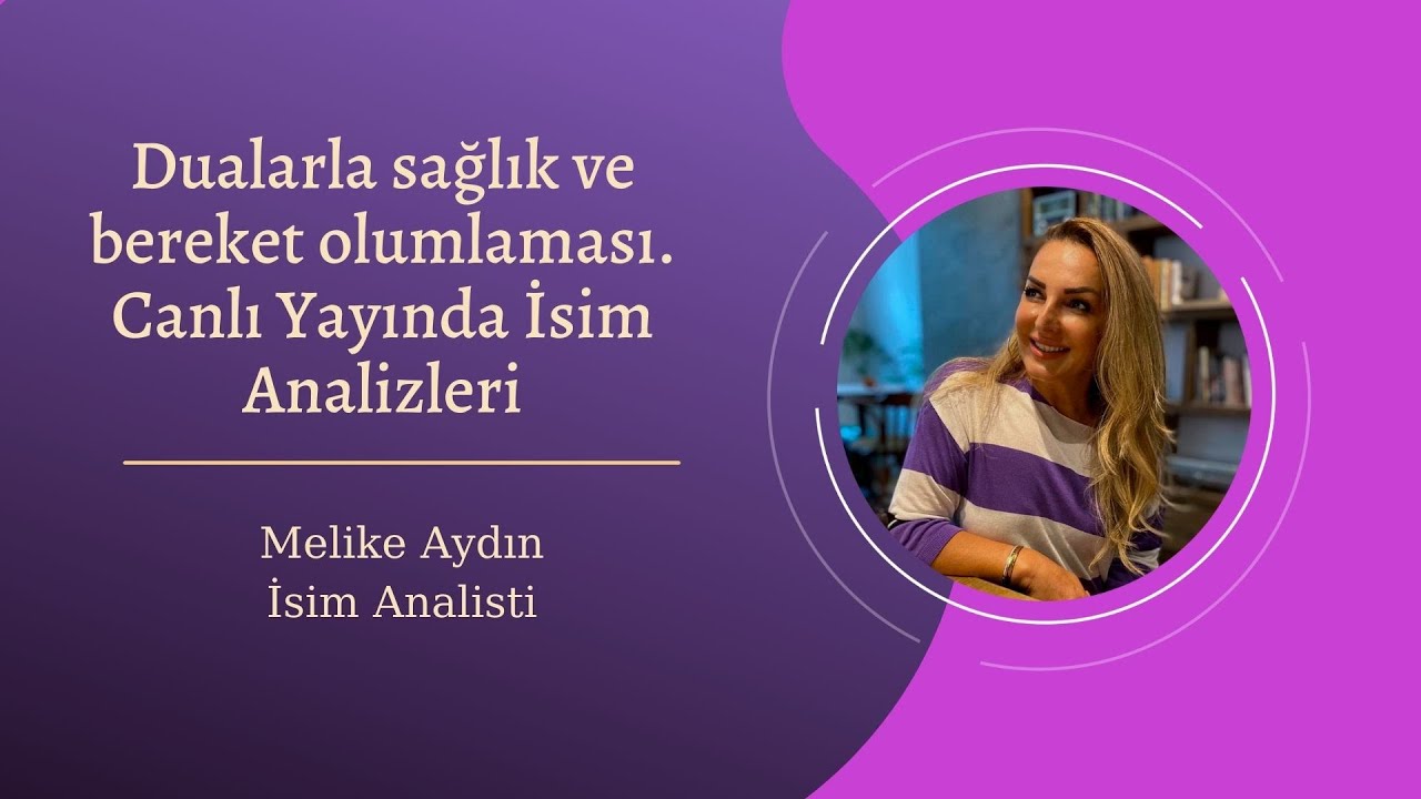 Dualarla sağlık ve bereket olumlaması/Canlı yayında isim analizi/Melike Aydın