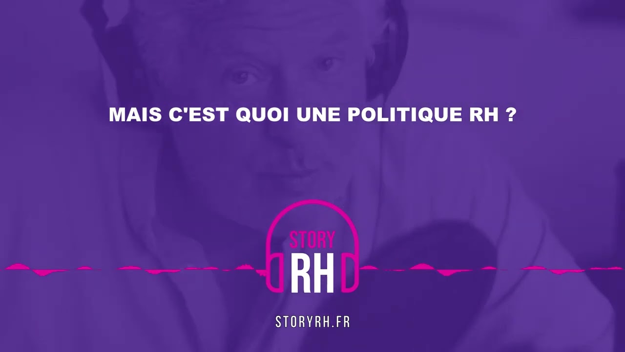 Mais c'est quoi une politique RH ?