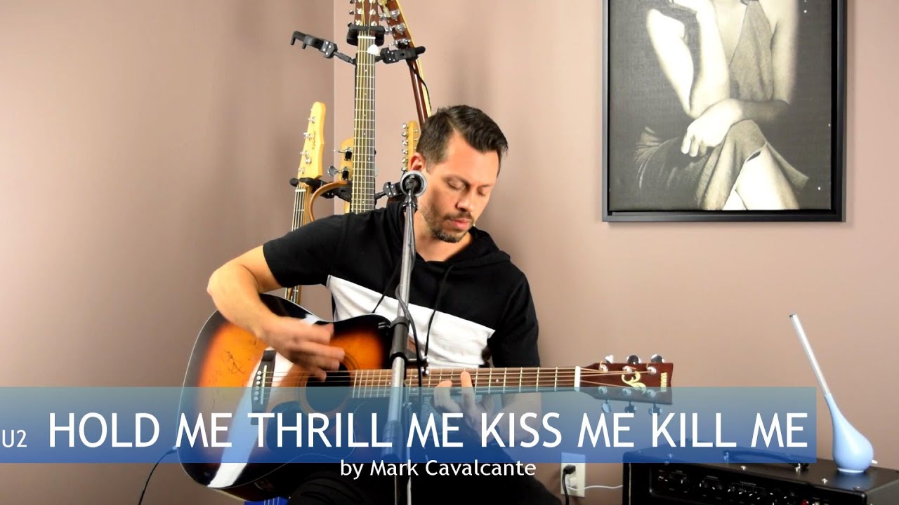 Hold Me Thrill Me Kiss Me Kill Me - U2 (Acoustic Cover)