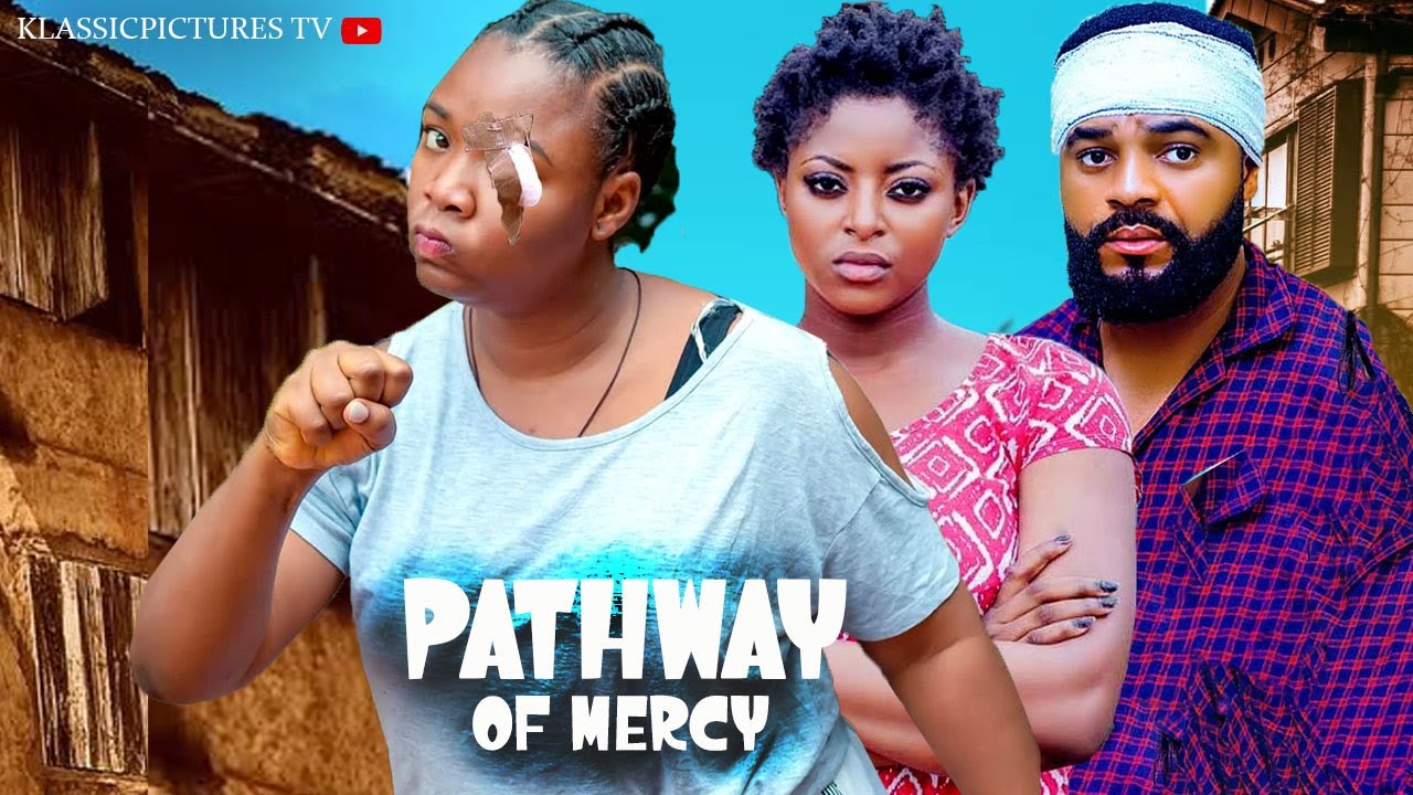 PATHWAY OF MERCY SEASON 2 FULL MOVIE- EKENE UMENWA, EBELE OKARO, PRISMA JAMES 2025 NIGERIAN MOVIE