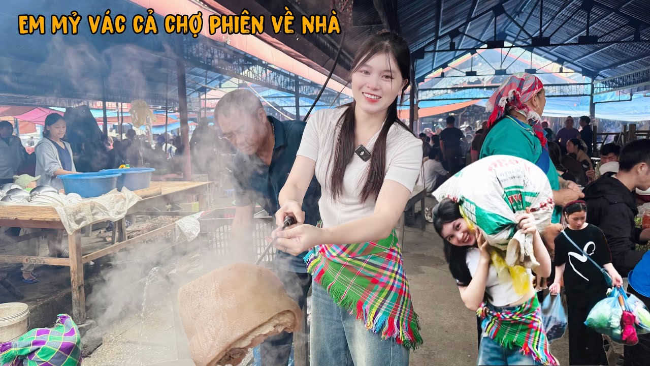 VÁC CẢ CHỢ PHIÊN VỀ NHÀ | EM MỶ TV