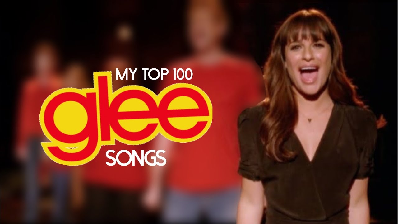 my top 100 glee songs