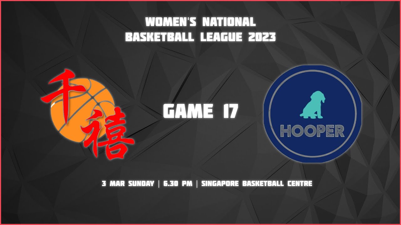 WOMEN'S NATIONAL BASKETBALL LEAGUE 2023 | A | GAME 17 QIAN XI BLUE VS HOOPER