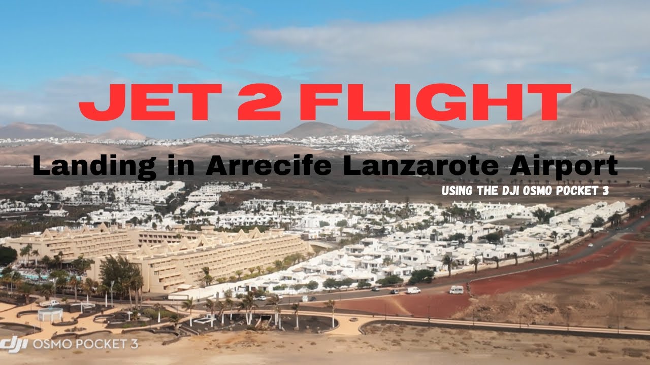JET 2 Flight Landing in Arrecife Lanzarote Airport ft the OSMO POCKET 3 