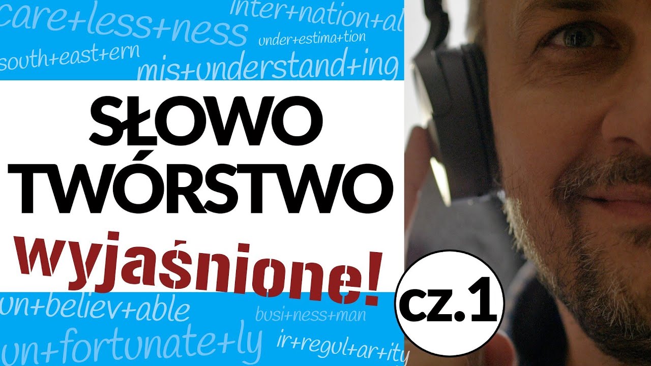 Angielski - słowotwórstwo (cz.1) Nie tylko dla maturzystów!
