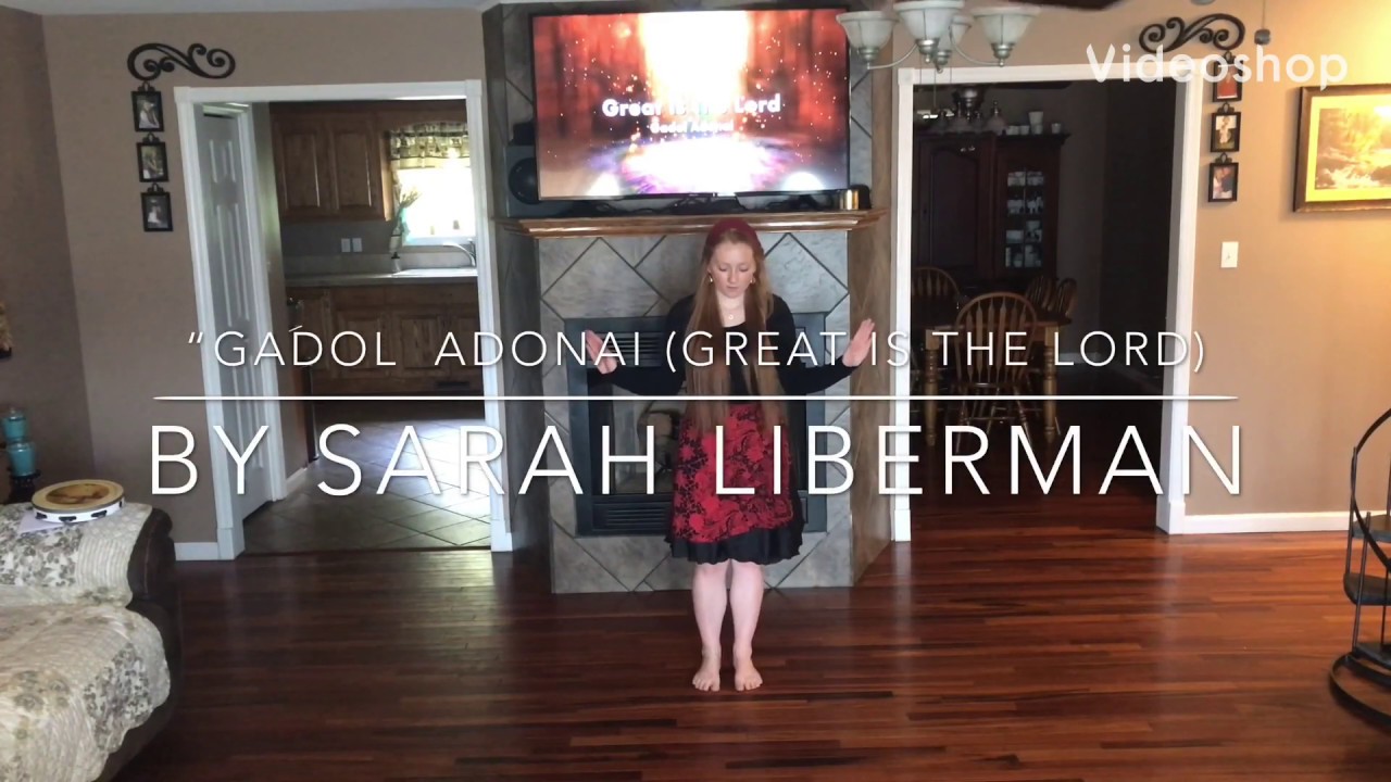 “Gadol Adonai (Great is the Lord)” by Sarah Liberman Hebrew Praise Dance
