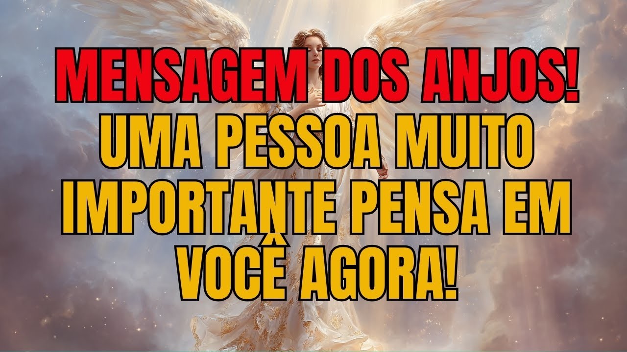 🔥 OS ANJOS MANDARAM DIZER_ UMA PESSOA MUITO IMPORTANTE PENSA EM VOCÊ AGORA!