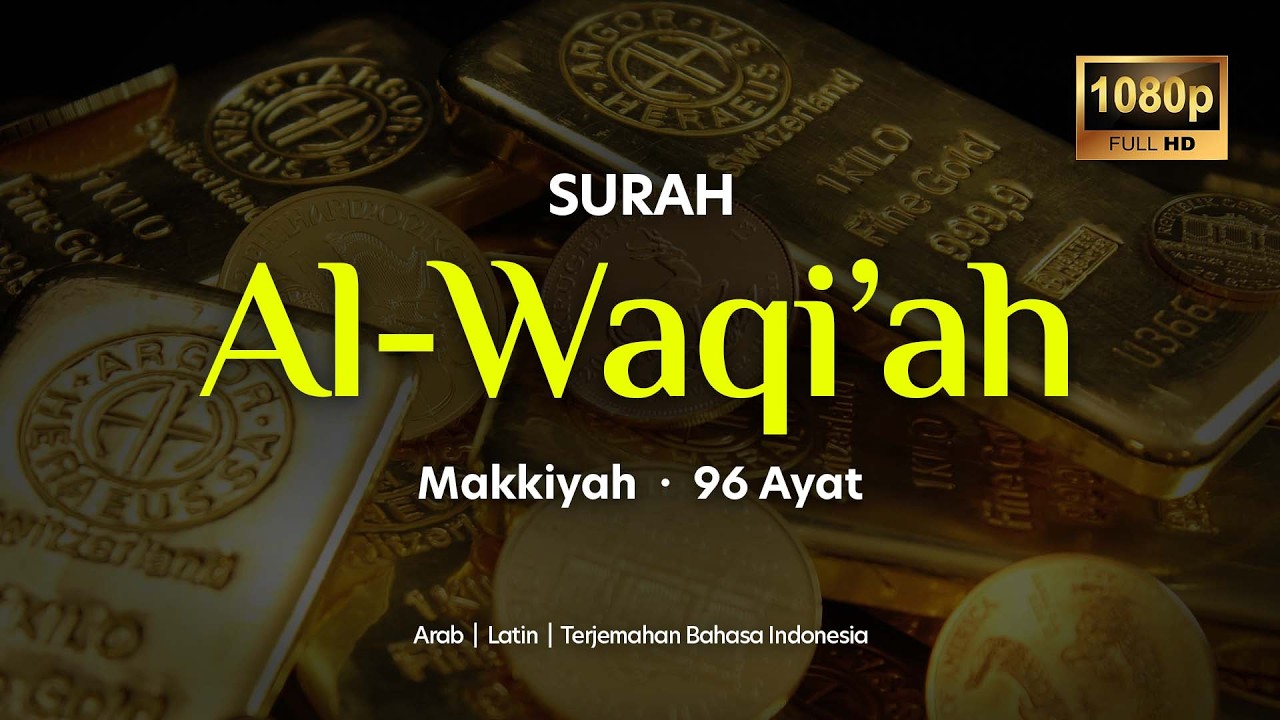 Surah Al-Waqi'ah | Murrotal Al-Qur'an Merdu dan Menenangkan Hati