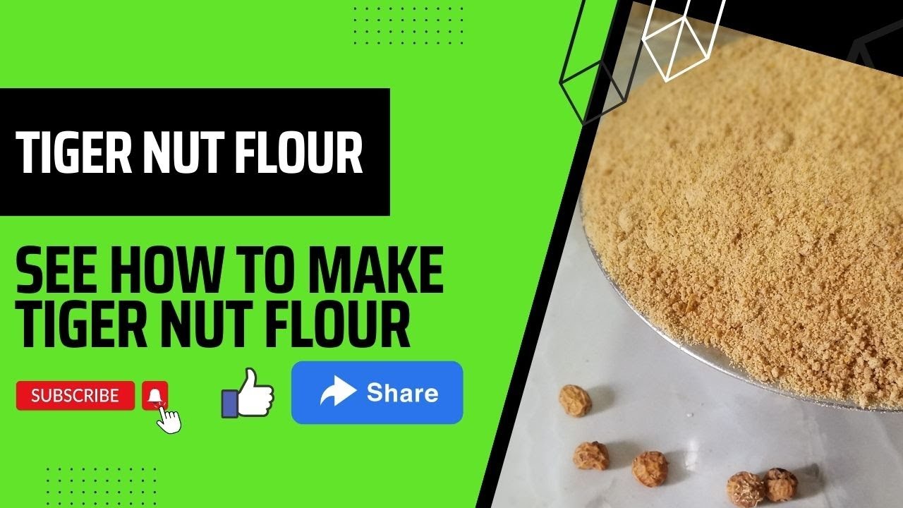How To Make Tiger Nut Flour