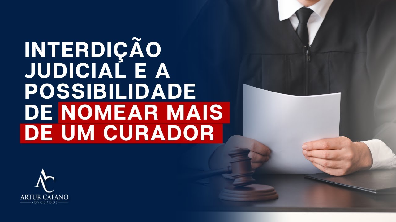 Interdi&ccedil;&atilde;o judicial e a possibilidade de nomear mais de um curador