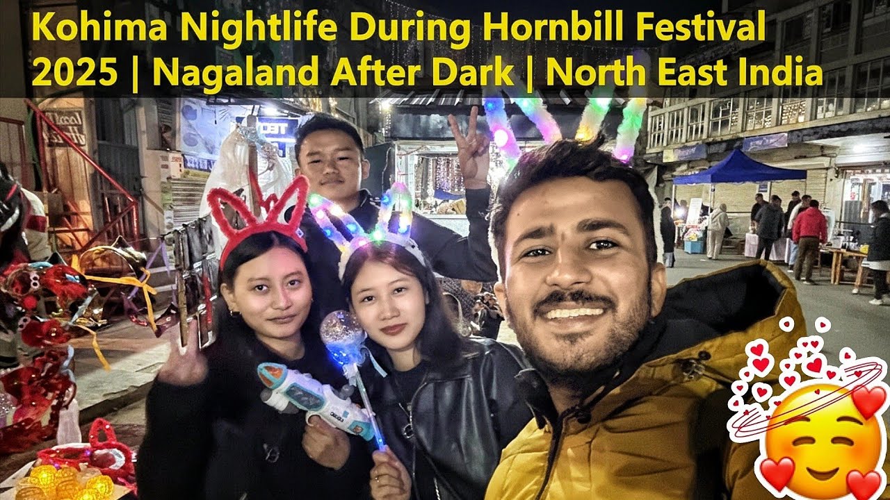 Kohima Nightlife During Hornbill Festival 2025 | Nagaland After Dark | North East India
