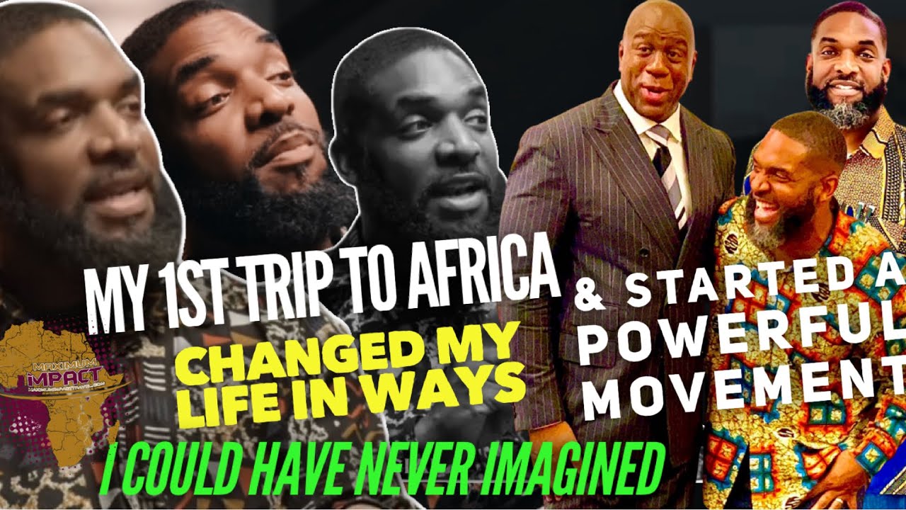 My 1st Trip To Africa Changed My Life In Ways I Could Have Never Imagined & Started A Major Movement